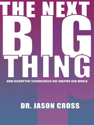cover image of The Next Big Thing--How Disruptive Technologies Are Shaping Our World